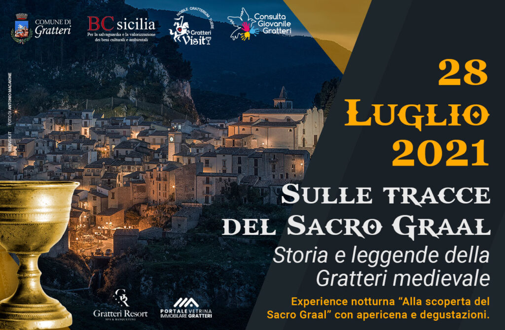 PROGRAMMA
18:30 Presentazione: Alfonso Lo Cascio, Presidente regionale di BCSicilia, al centro diurno di Gratteri e proiezione del video sulle misteriose leggende del territorio a cura del docente Marco Fragale;
19:30 Apericena e degustazioni prodotti tipici a bordo piscina presso Gratteri Resort;
21:30 “Alla scoperta della leggenda del Sacro Graal” visita guidata con narratore (anche in inglese).